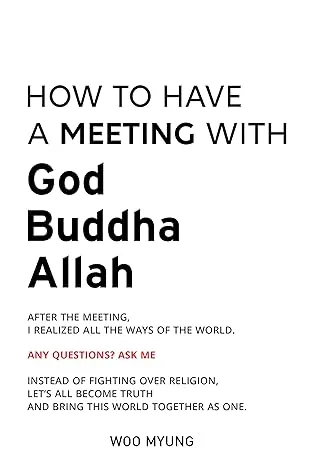 How to Have a Meeting with God, Buddha, Allah