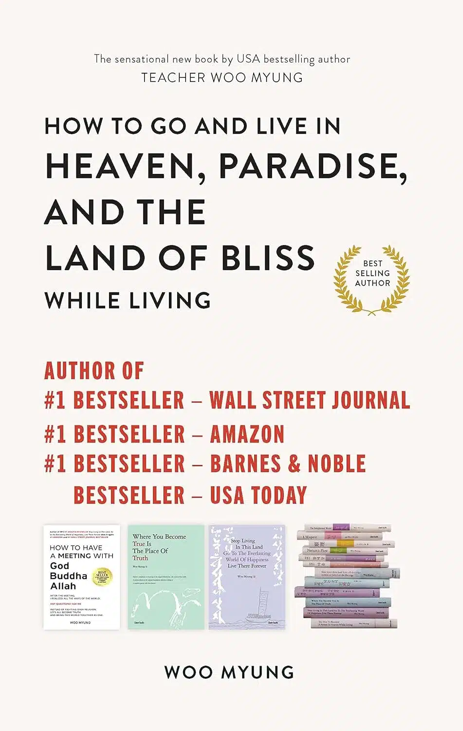 How to Go and Live in Heaven, Paradise, and the Land of Bliss While Living